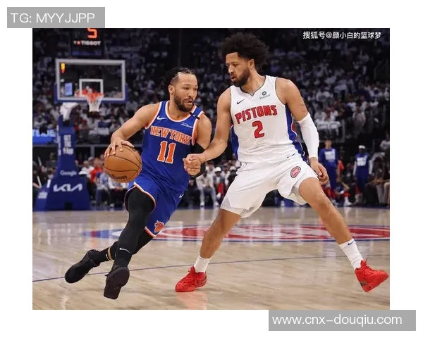 布伦森带领尼克斯逆转活塞系列赛取得3胜坎宁安三双难救球队 布伦森带领尼克斯逆转活塞系列赛取得3胜坎宁安三双难救球队